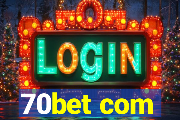 70bet com